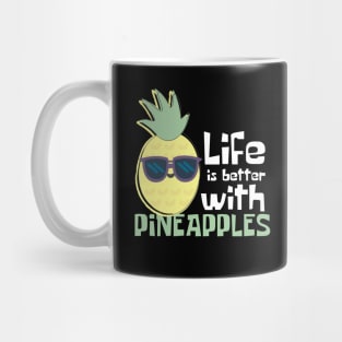 Life Is Better With Pineapples Funny Mug